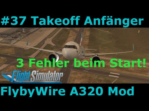 MSFS FlyByWire A320 Mod:#37 *NEW* Beginner Tutorial, Three Reasons Why Takeoff Fails