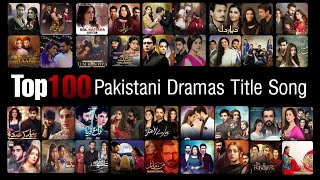 Top 100 Most Popular Pakistani Dramas Title Song(O
