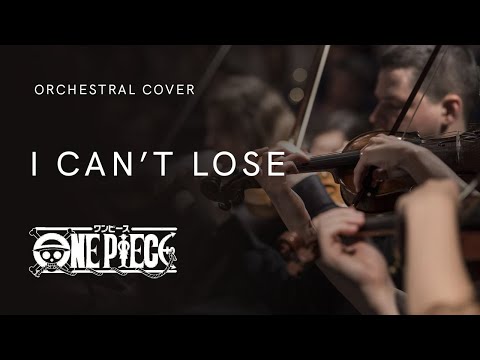 ONE PIECE - I Can't Lose | Original Soundtrack | Orchestral cover
