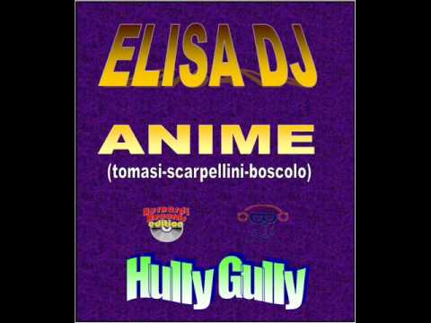ANIME (hully gully) - Elisa Dj