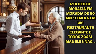 Mulher de moradia em moradia de 80 anos entra em um restaurante elegante e todos zoam, mas eles não