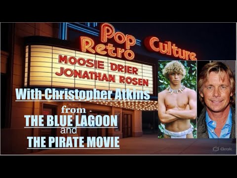 Pop Culture Retro interview with Christopher Atkins from The Blue Lagoon, and The Pirate Movie!