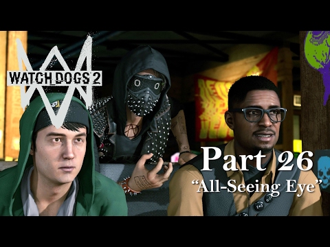 Watch Dogs 2 - Hack Teh World: ALL-SEEING EYE - Gameplay Walkthrough - Part 26 (PS4)