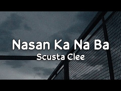 Nasan ka na ba - By Skusta Clee (Lyrics Video)