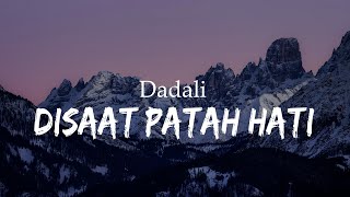 Download lagu Disaat Patah Hati - Dadali || Lirik mp3