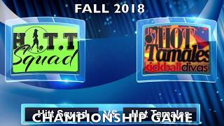 SSK Fall Championship Game: Hitt Squad vs Hot Tamales