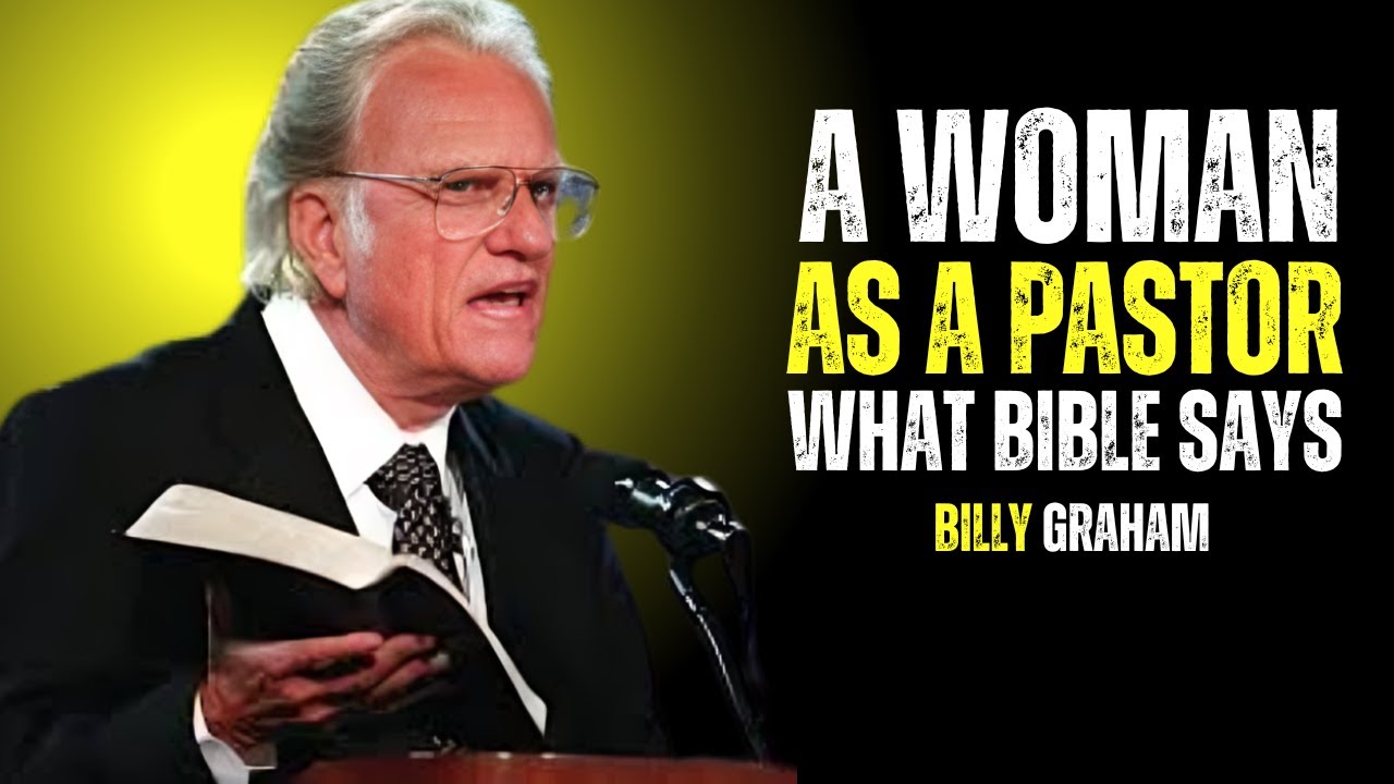 Woman As A Pastor What The Bible Really Says — Right Or Wrong | Billy Graham Motivational Speech