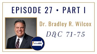 Follow Him Podcast - Brad Wilcox Part 1 - Doctrine & Covenants 71-75 Come, Follow Me Study