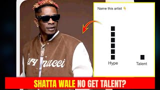 "SHATTA WALE Is Hyped but have No talent"; NA TRUE???🤔😒