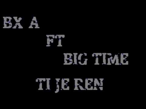 bX-a Ft. Biga - Ti Je Ren (demo)