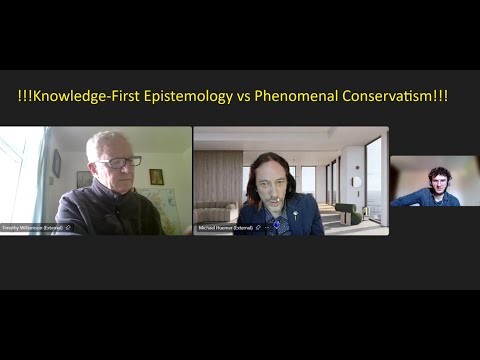 Epistemology Debate: Timothy Williamson vs Michael Huemer, Knowledge-First & Phenomenal Conservatism