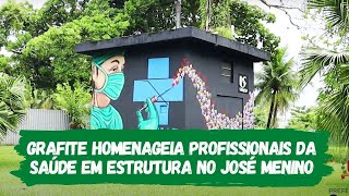 Grafite homenageia profissionais da saúde em estrutura no José Menino