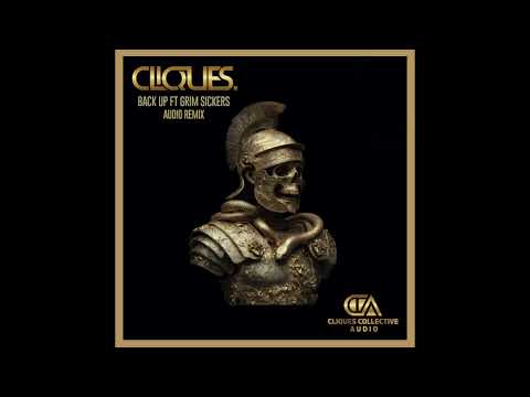 CLIQUES. - BACK UP FT GRIM SICKERS - AUDIO REMIX