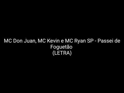 MC Don Juan, MC Kevin e MC Ryan SP - Passar de Foguetão (LETRA)