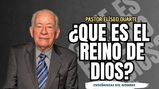 ¿Que es el reino de Dios? - Pr. Eliseo Duarte