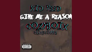 GIVE ME A REASON (feat. CozyboiX &amp; CashflowKB)