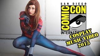 San Diego Comic Con (SDCC) - 2015 - Cosplay Music Video