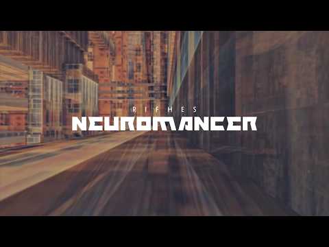 NEUROMANCER by Rifhes (release 17.07.2017)