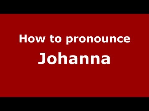 How to pronounce Johanna