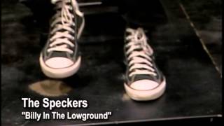 The Speckers - Billy In The Lowground
