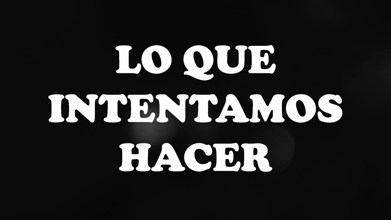 Estoy Bien - Lo Que Intentamos Hacer (Lanzamiento)