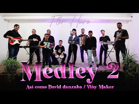 Flor Haro-Medley Cumbia #2/Así como David danzaba/Way Maker