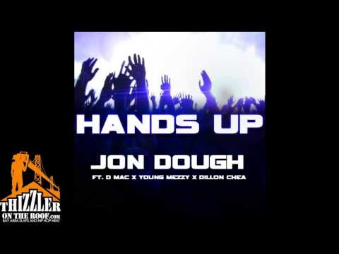 Jon Dough ft. D-Mac, Young Mezzy, Dillon Chea - Hands  Up [Thizzler.com]