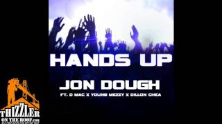 Jon Dough ft. D-Mac, Young Mezzy, Dillon Chea - Hands  Up [Thizzler.com]