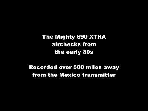 The Mighty 690 airchecks XTRA Recorded over 500 miles away from the Mexico transmitter