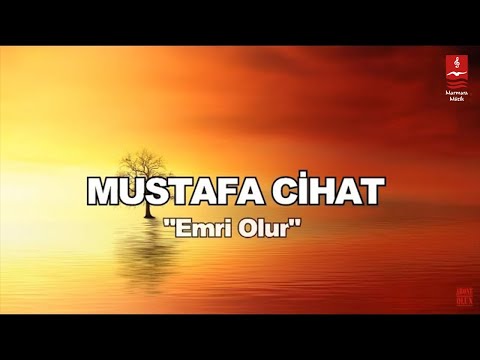 MUSTAFA CİHAT  "EMRİ OLUR"
