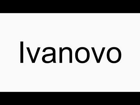 How to pronounce Ivanovo