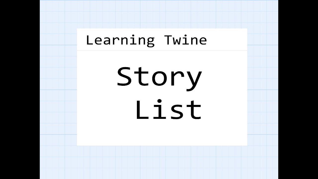 Twine 2.2: Learning Twine: Story List
