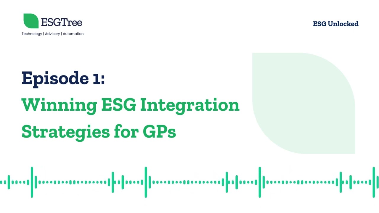 ESGTree Podcast 1 - Winning ESG Integration Strategies for GPs