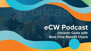 eCW Podcast: Uncover Costs with Real-Time Benefit Check