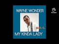 MY KINDA LADY// WAYNE WONDER