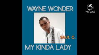 MY KINDA LADY// WAYNE WONDER