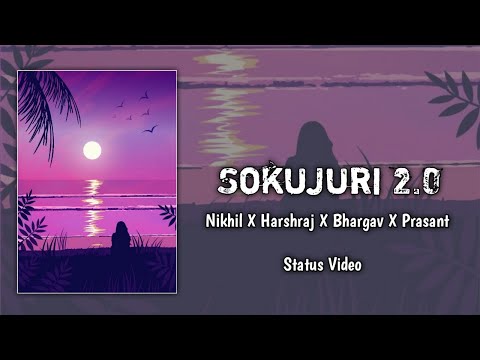 Nikhil , Harshraj - SOKUJURI 2.0 ( ft. Bhargav Ojapali ) | Prasant Das [ Status Video ]