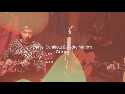 Daniel Santiago & Pedro Martins - Corpo