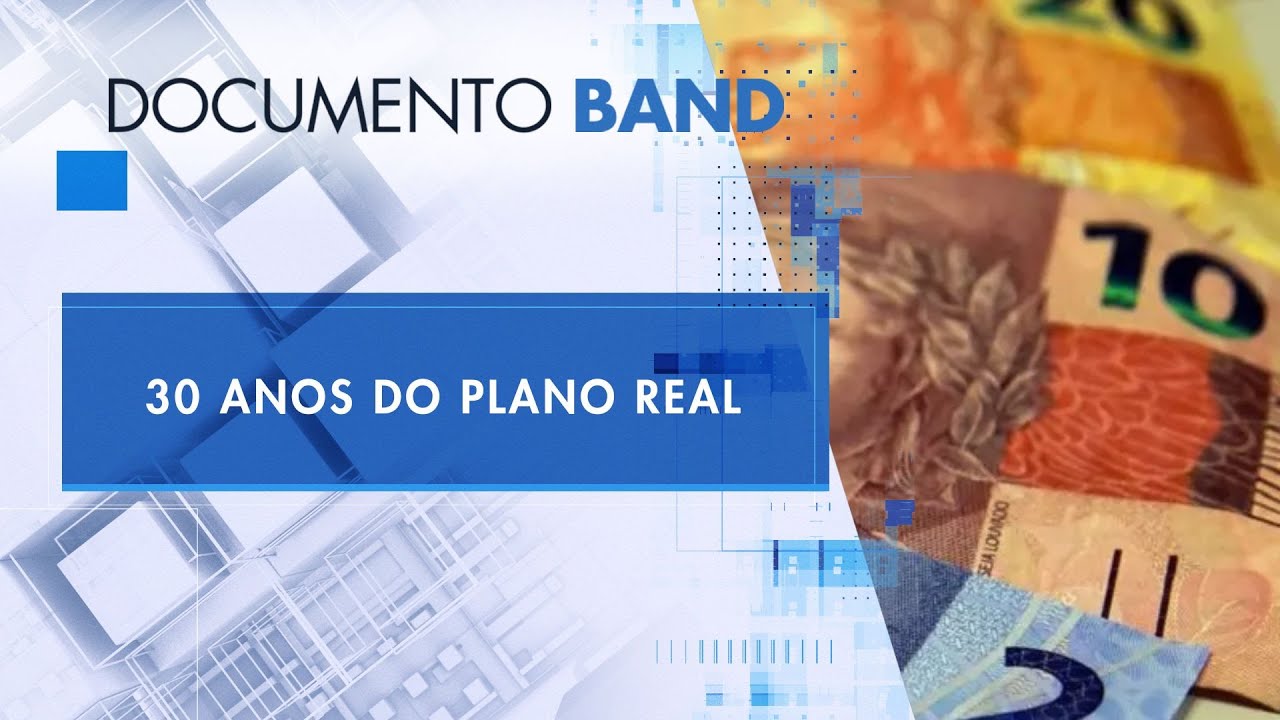 PLANO REAL 30 ANOS | DOCUMENTO BAND