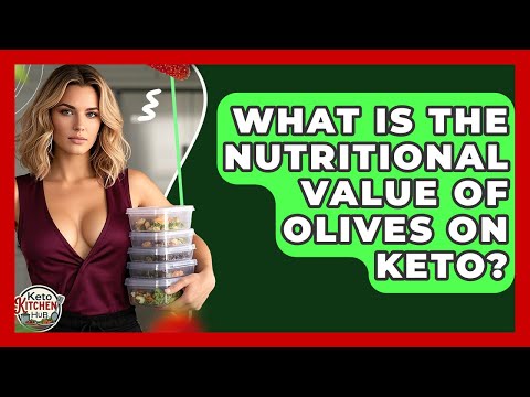 What Is The Nutritional Value Of Olives On Keto? - Keto Kitchen HQ