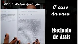 O caso da vara (Machado de Assis) - #PilulasDeInterpretação | Carmem Lucia