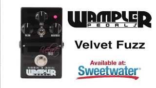 Wampler Velvet Fuzz Pedal Demo - Sweetwater Sound