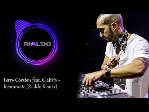 Ferry Corsten feat. Clairity - Reanimate (Rialdo remix)