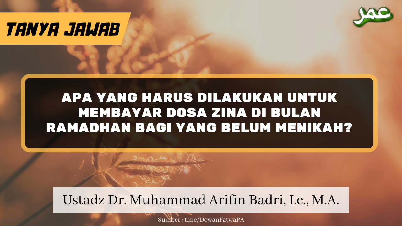 TJ | Apa yang Harus Dilakukan Untuk Membayar Dosa Zina di Bulan Ramadhan Bagi yang Belum Menikah