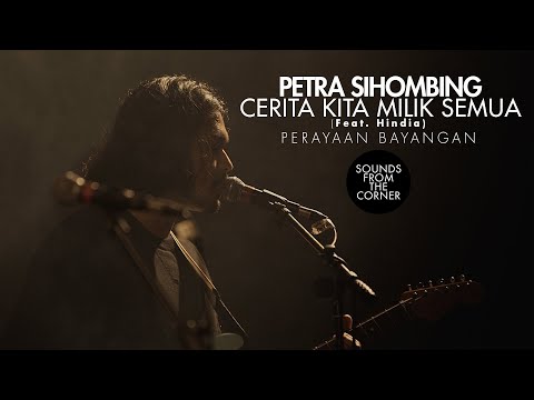 Petra Sihombing - Cerita Kita Milik Semua (Ft. Hindia) | Sounds From The Corner Live #54