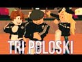 TRI POLOSKI - [FrisBieMans - Roblox]