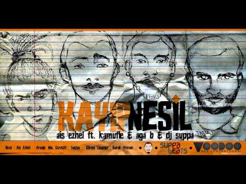 Kamufle ft. Ais Ezhel,Aga-B,Dj Suppa - Kayıp Nesil