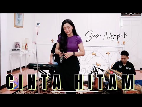 CINTA HITAM - SUSI NGAPAK ( Live Cover ) SN MUSIC