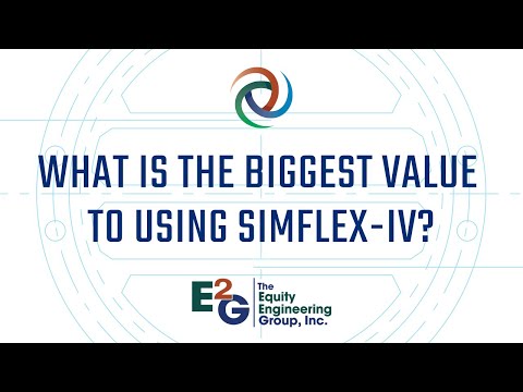 E2G Software: What is the Biggest Value to Using SIMFLEX-IV?