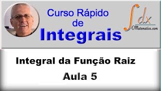 GRINGS - INTEGRAIS -  Integral da Função Raiz - ( Aula 5 )